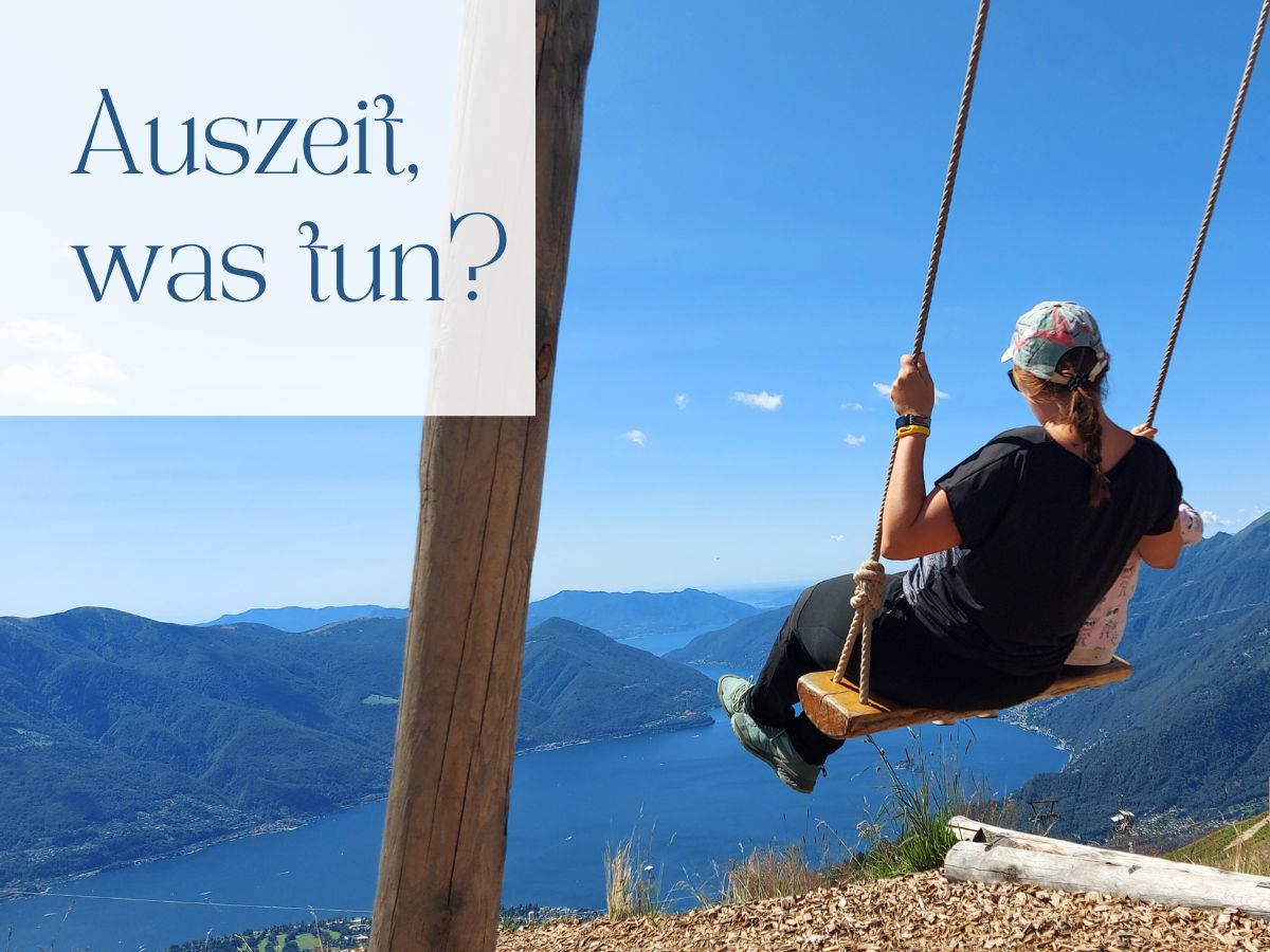 Auszeit, was tun?